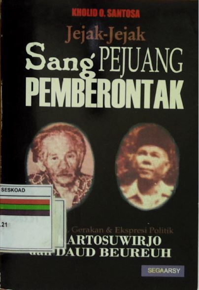 Jejak-Jejak Sang Pejuang Pemberontak Cetakan Ketiga